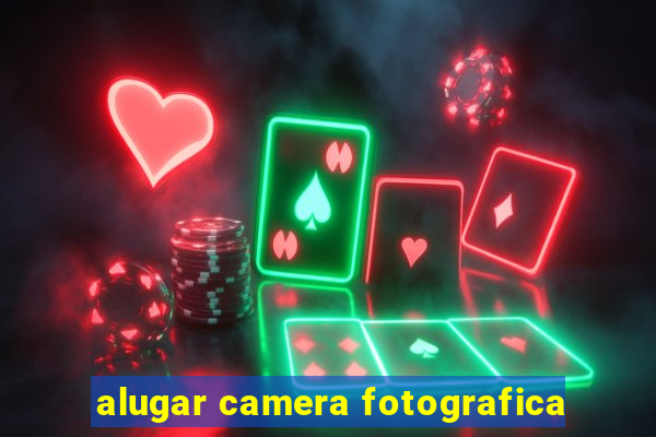 alugar camera fotografica